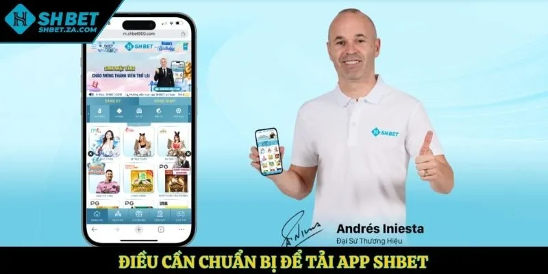 Điều cần chuẩn bị để tải app SHBET