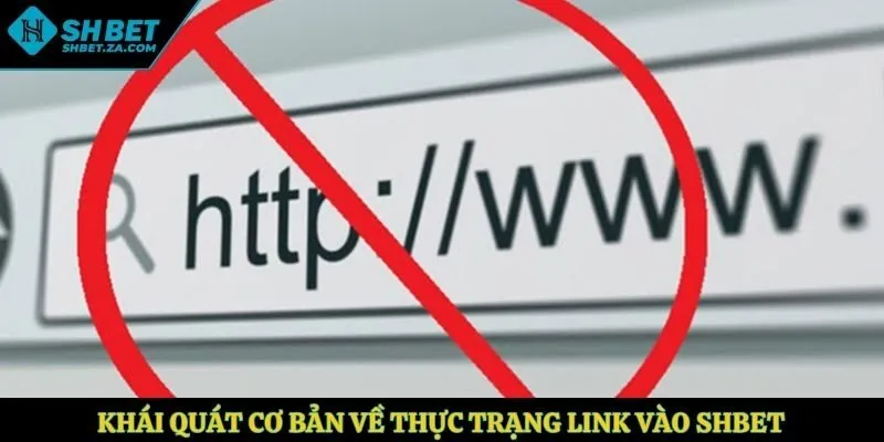 Khái quát cơ bản về thực trạng link vào SHBET