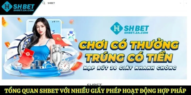 Tổng quan SHBET với nhiều giấy phép hoạt động hợp pháp